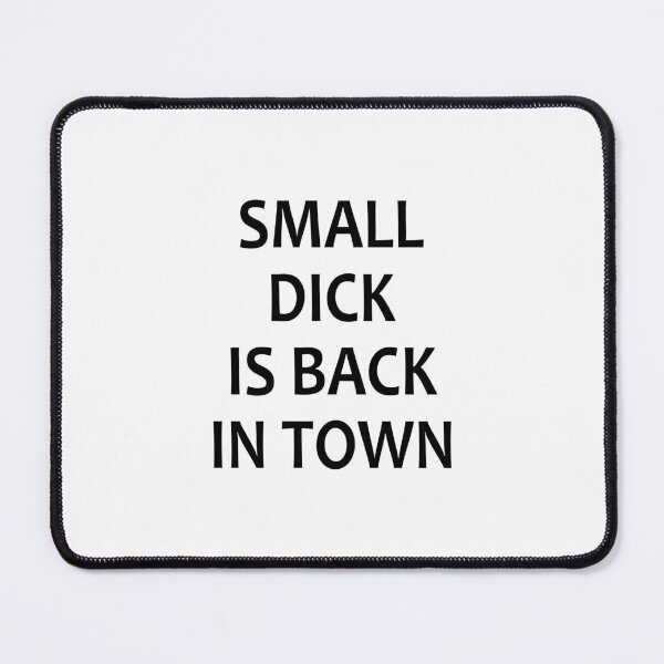 Item preview, small dick is back in town designed and sold by Mile.