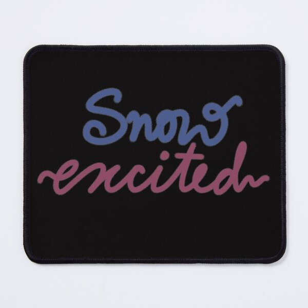 Item preview, SNOW EXCITED designed and sold by JERKBASE.