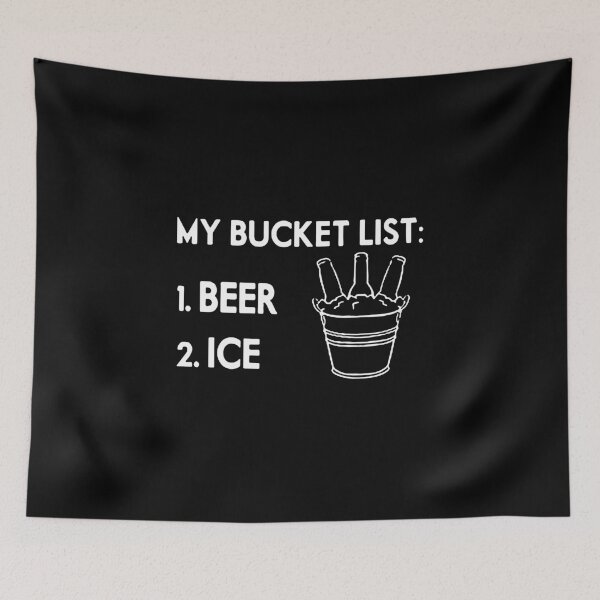 Item preview, Beer Ice Bucket List Save Water Drink Beer Weekend Love Beer Party Art Design Happy Apparel Essential Inspiration Joy Mood  Beer Squad designed and sold by DesignByHeartUK.