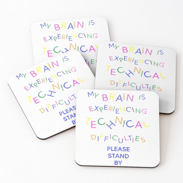 Item preview, My Brain is Experiencing Technical Difficulties Please Stand By  designed and sold by NoDoll.