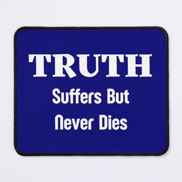Item preview, Truth Suffers But Never Dies designed and sold by artistoutfitter.