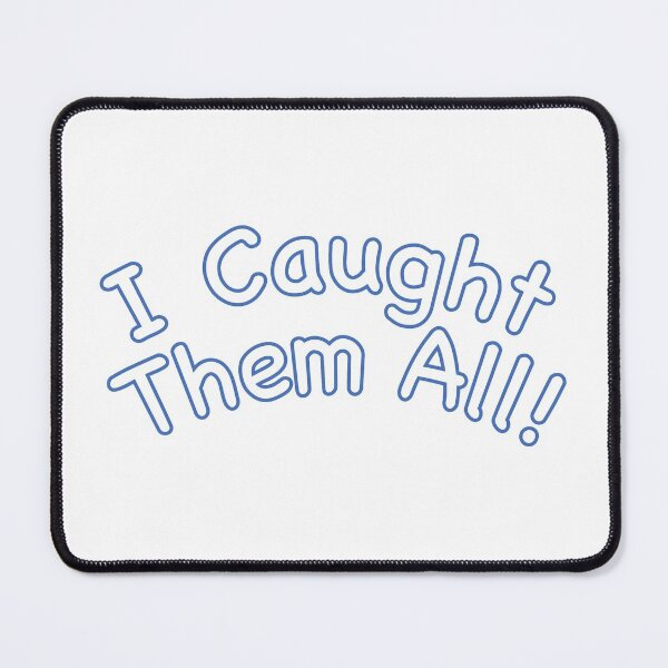 Item preview, I Caught them all designed and sold by DanaAndTheBooks.