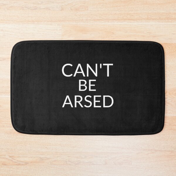 Item preview, Can't be Arsed designed and sold by Sunset-1.