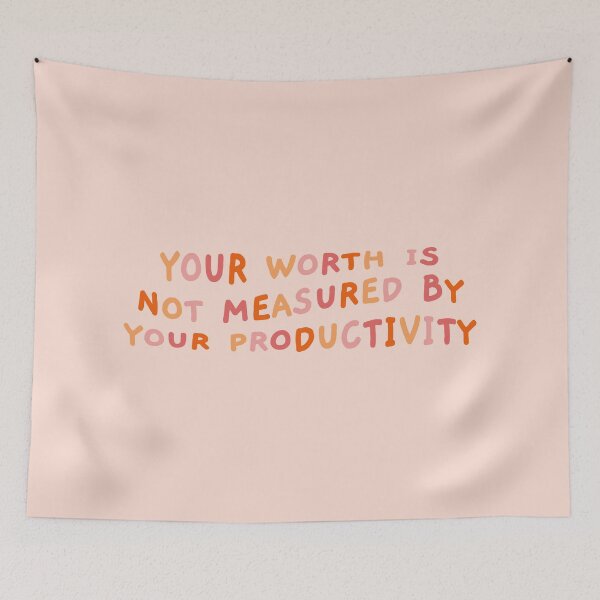 Item preview, Your Worth is Not Measured by Your Productivity, Quote designed and sold by Artestygraphic.
