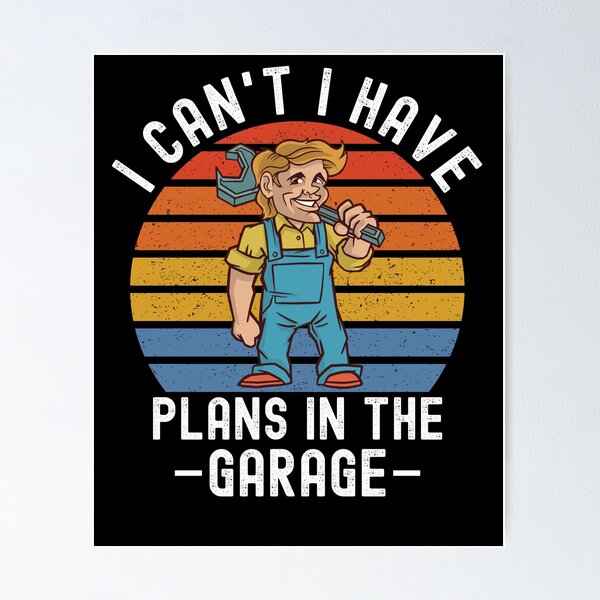 Item preview, I Cant I Have Plans In The Garage Car  designed and sold by Club7Studios.