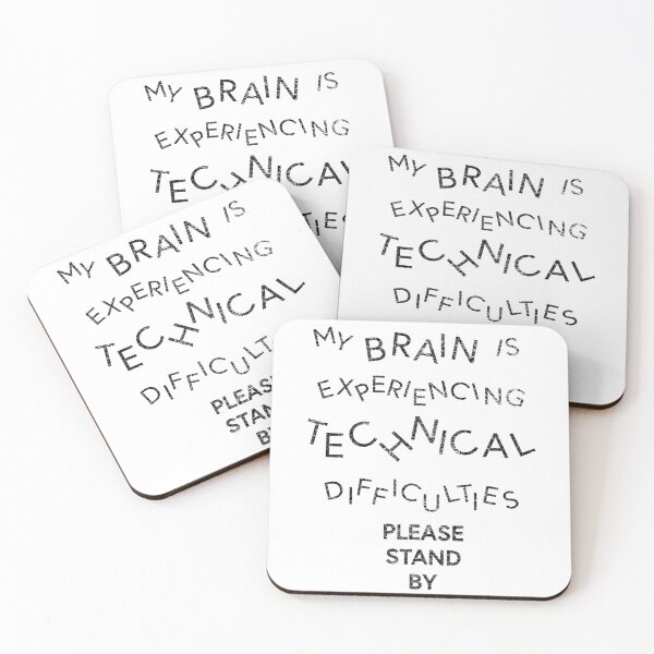 Item preview, My Brain is Experiencing Technical Difficulties Please Stand By  designed and sold by NoDoll.