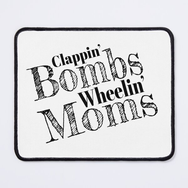Item preview, Clapping Bombs and Wheeling Moms designed and sold by Eye on the Blueline.