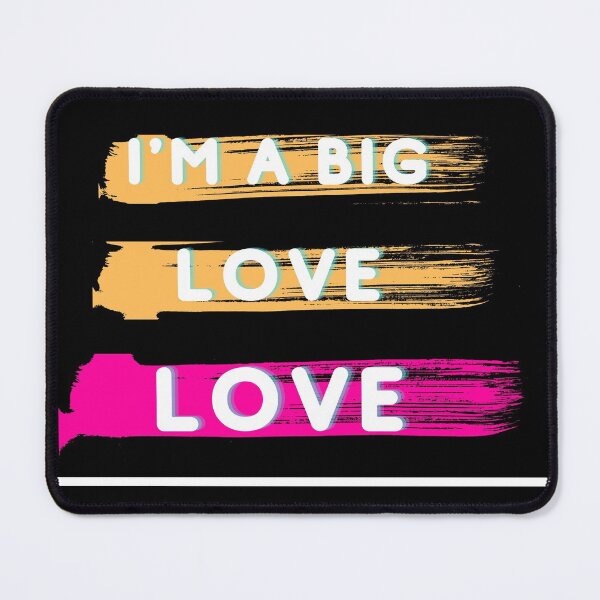 Item preview, I'M A BIG LOVE LOVE designed and sold by Teetawatshop.