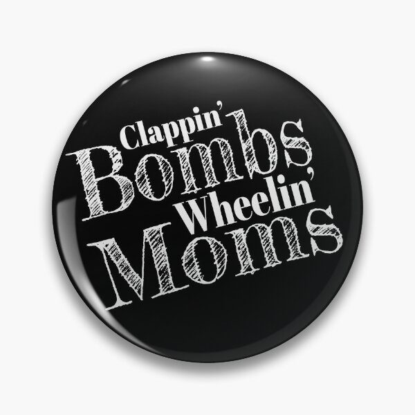 Item preview, Clapping Bombs and Wheeling Moms designed and sold by Eye on the Blueline.