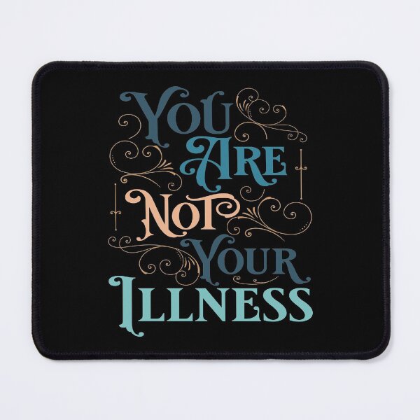 Item preview, Not Your Illness designed and sold by TheMurphyGirl.