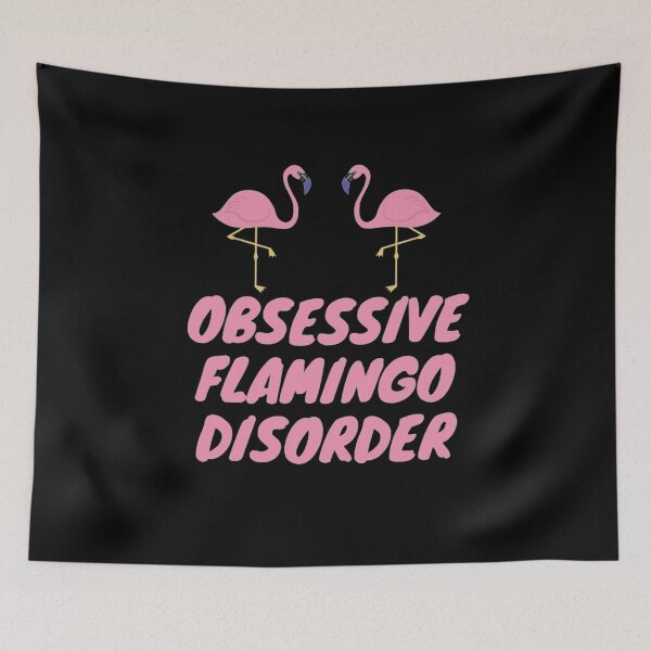Item preview, Obsessive Flamingo Disorder designed and sold by NxtLvlDsgns.
