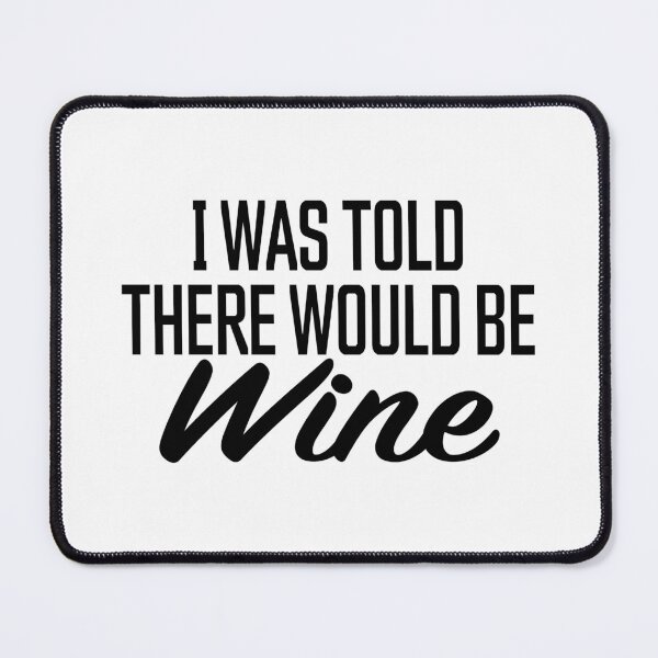Item preview, I was told there would be wine designed and sold by julexy.