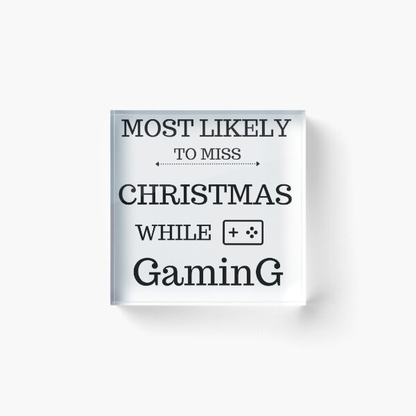 Item preview, Most likely to miss Christmas while gaming 2022 designed and sold by Artstationz.