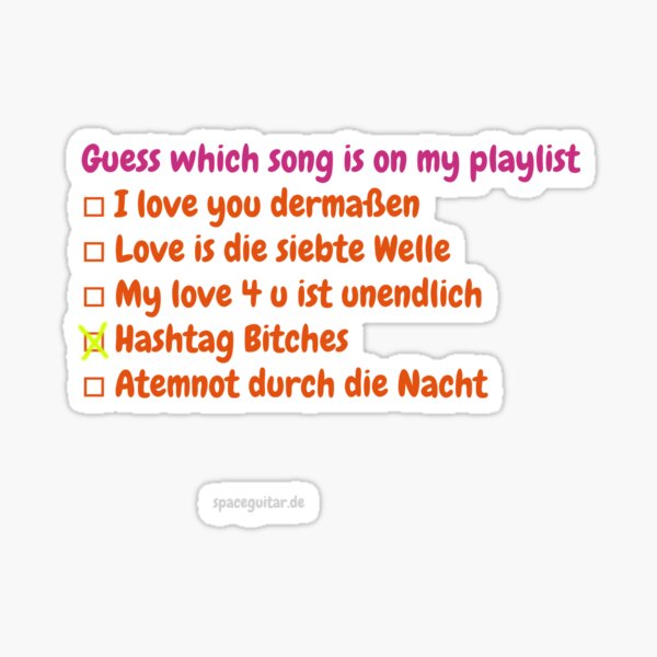 Guess which song is on my playlist - Hashtag Bitches Sticker