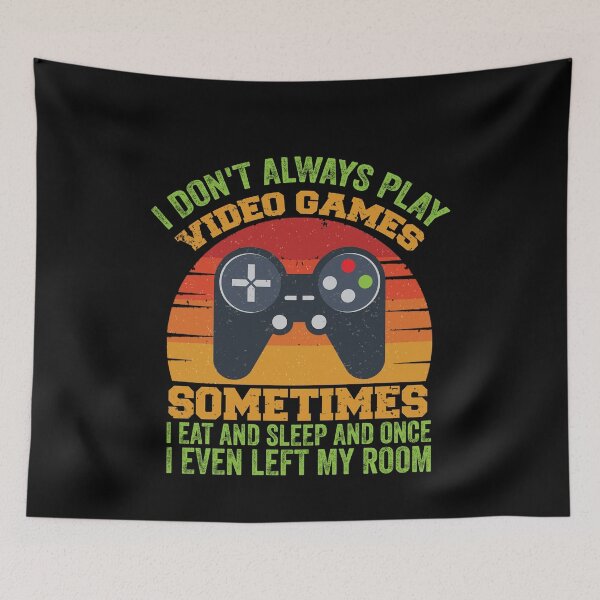 Item preview, I Don't Always Play Video Games Funny Gamer Gift Boys Teens designed and sold by happy gift art.
