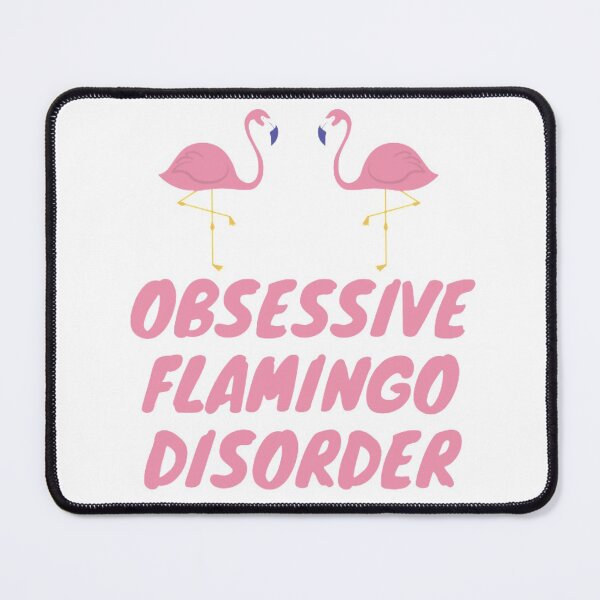 Item preview, Obsessive Flamingo Disorder designed and sold by NxtLvlDsgns.