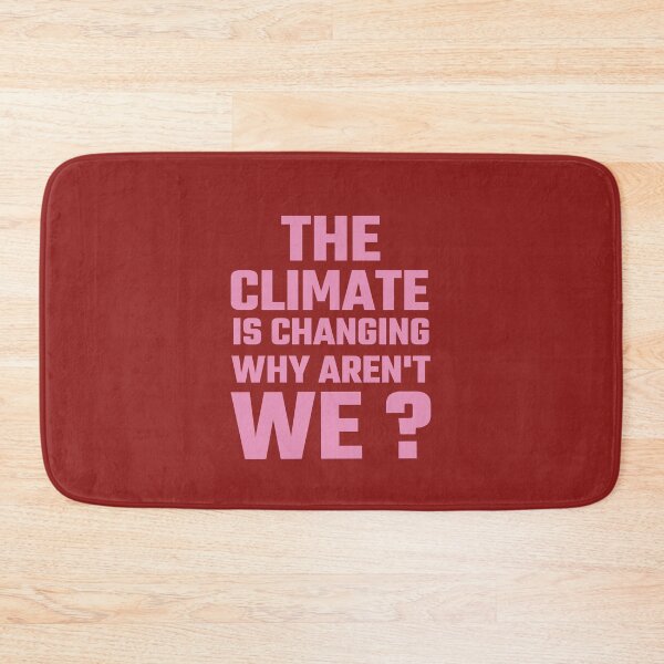 Item preview, THE CLIMATE IS CHANGING WHY AREN'T WE ? designed and sold by Studio TANFF.