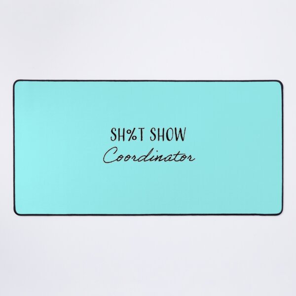 Item preview, Sh%t Show Coordinator designed and sold by platinumknuckle.