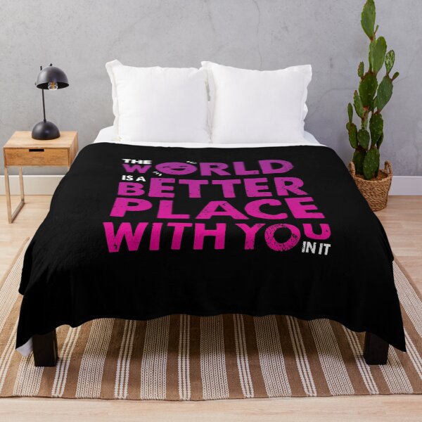 Item preview, The World Is A Better Place With You In It designed and sold by zoljo.