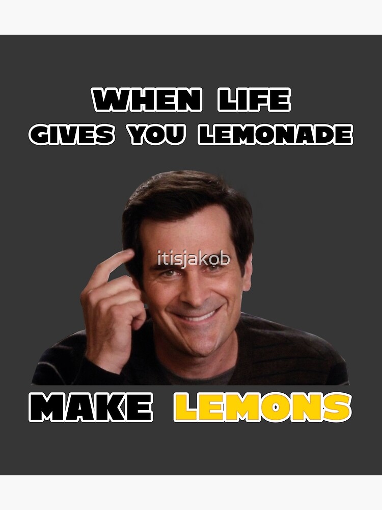 "When Life Gives You Lemonade Make Lemons, Phil Dunphy fan merch