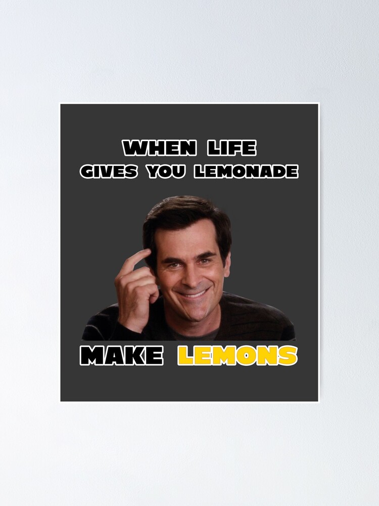 "When Life Gives You Lemonade Make Lemons, Phil Dunphy fan merch
