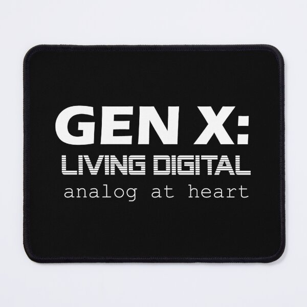 Item preview, Gen X: Living Digital, Analog at Heart designed and sold by Team Key.