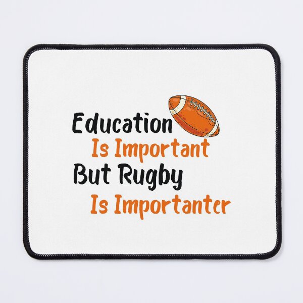 Item preview, Education Is Important But Rugby Is Importanter, Sports designed and sold by Mouadox ★★★★★.