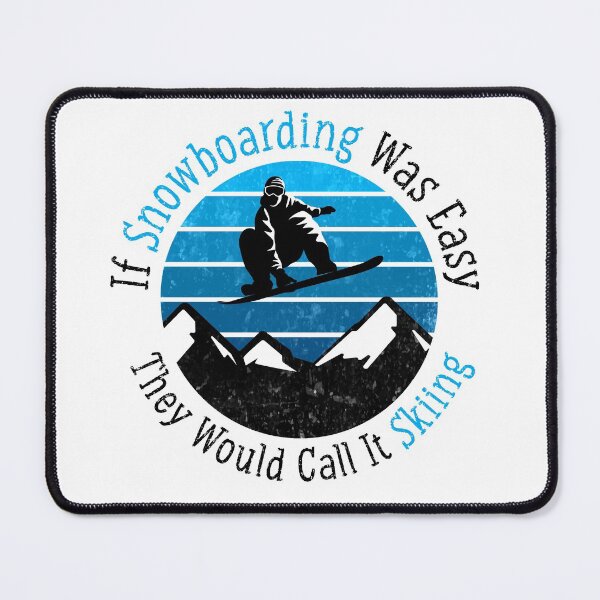 Item preview, If Snowboarding Was Easy They Would Call It Skiing, Snowboarding lovers designed and sold by NawalMagdy.