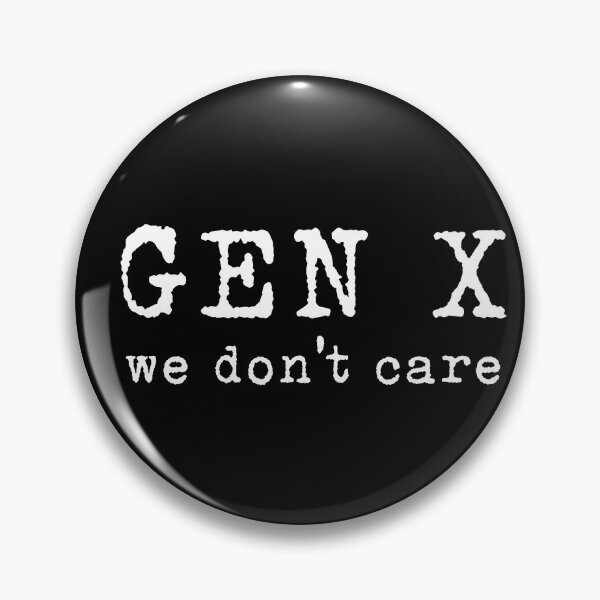 Item preview, Gen X: We Don't Care designed and sold by Team Key.