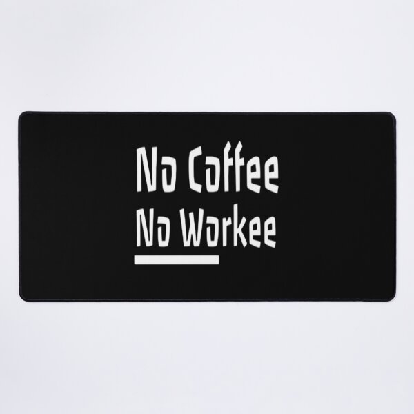 Item preview, No Coffee No Workee designed and sold by Zoo-Moo.
