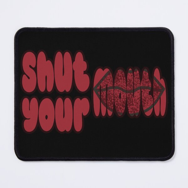 Item preview, Shut your mouth designed and sold by mohamed abdelhameed.