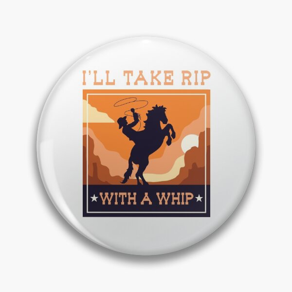 Item preview, Rip With A Whip Funny Meme Cowboy Rodeo Ranch Life Horses designed and sold by gkao.