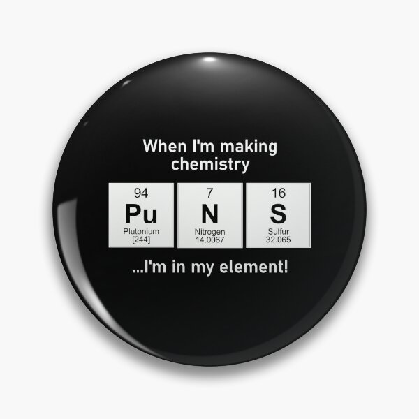 Item preview, I'm in my element with chemistry puns designed and sold by Team Key.
