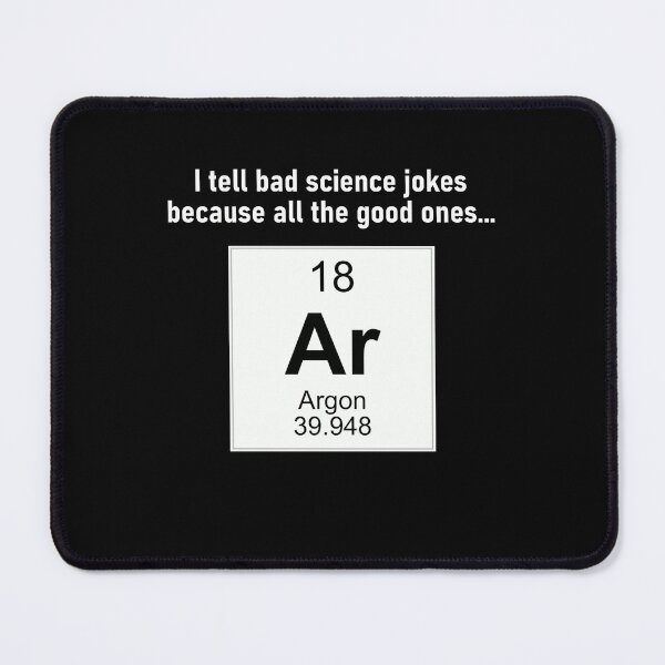 Item preview, All the Good Science Jokes Argon designed and sold by Team Key.