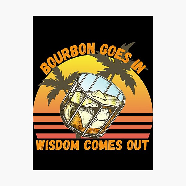 Item preview, Bourbon Goes In Wisdom Comes Out  Sunset Viintage T-Shirt designed and sold by LJ4EVER.