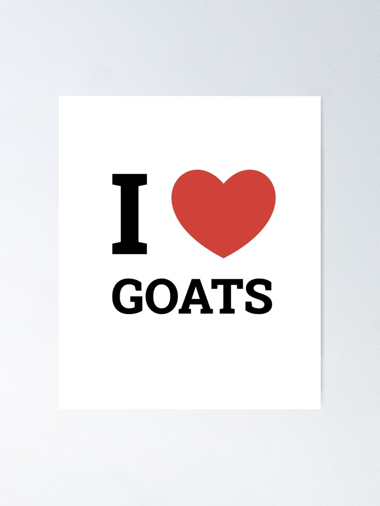 Goat Lover Heart I Love Goats Poster For Sale By Jtrenshaw Redbubble 