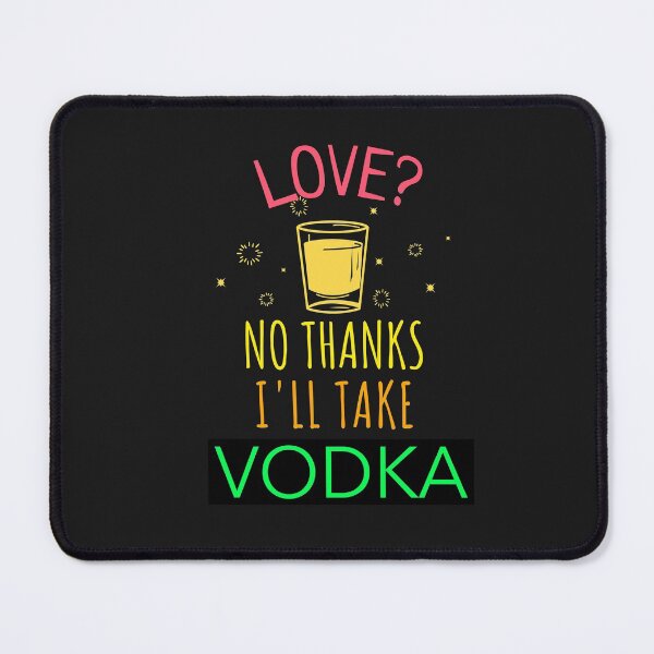 Item preview, LOVE? NO THANKS I'LL TAKE VODKA. FUNNY T-SHIRT designed and sold by BestCoolStuff.
