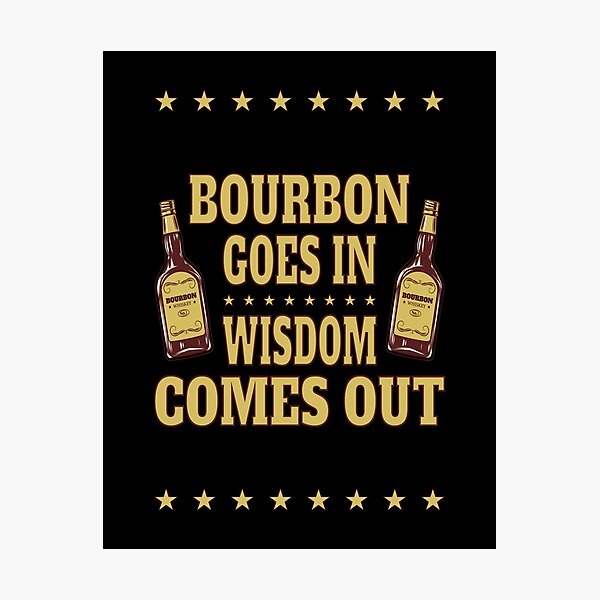 Item preview, Bourbon Goes In, Wisdom Comes Out designed and sold by nikolaj1301.