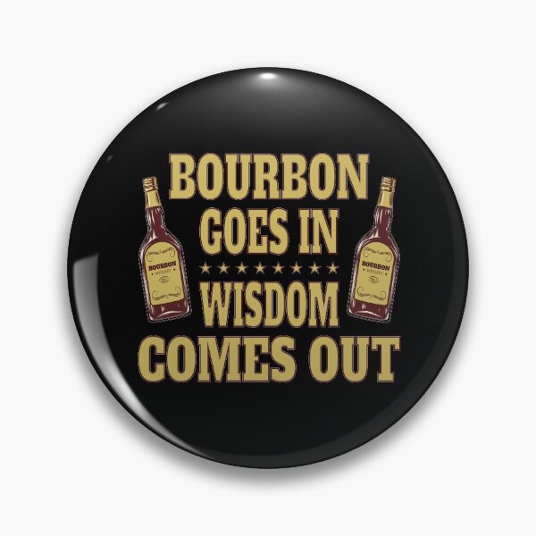 Item preview, Bourbon Goes In, Wisdom Comes Out designed and sold by nikolaj1301.