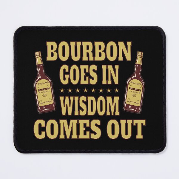 Item preview, Bourbon Goes In, Wisdom Comes Out designed and sold by nikolaj1301.