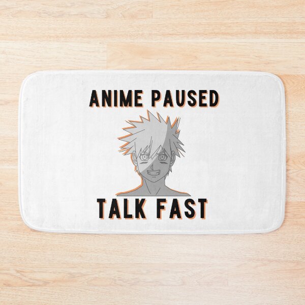 Item preview, Anime Paused Talk Fast designed and sold by MarBea.