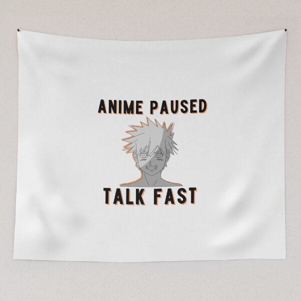 Item preview, Anime Paused Talk Fast designed and sold by MarBea.