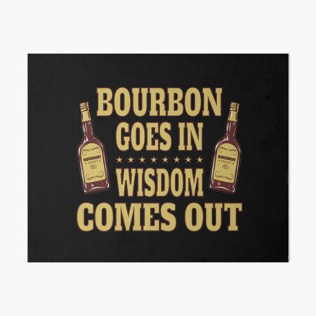 Item preview, Bourbon Goes In, Wisdom Comes Out designed and sold by nikolaj1301.