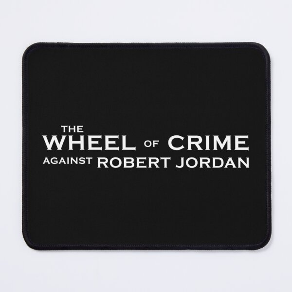 Item preview, The Wheel Of Crime Against Robert Jordan designed and sold by MattKC.