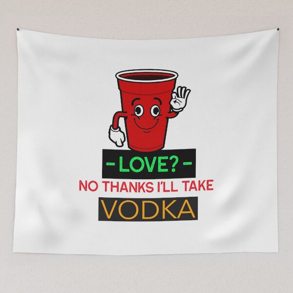 Item preview, LOVE? NO THANKS I'LL TAKE VODKA. FUNNY T-SHIRT/STICKER designed and sold by BestCoolStuff.