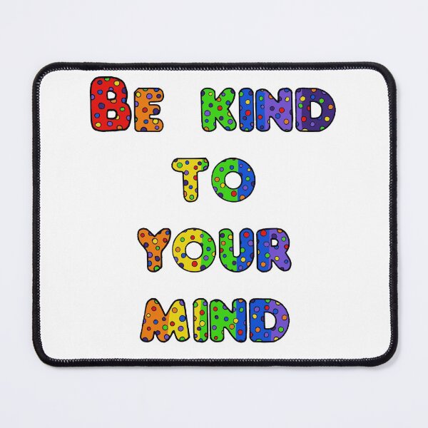 Item preview, Be kind to your mind designed and sold by Completlycold.