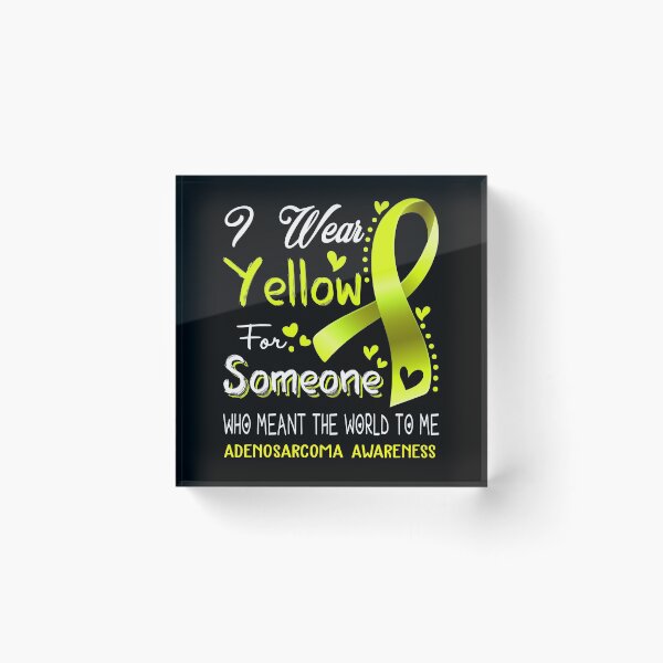 Item preview, I Wear Yellow For Someone ADENOSARCOMA Awareness designed and sold by Adropine.