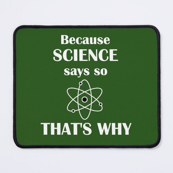 Item preview, Because Science Says So, That's Why designed and sold by Team Key.