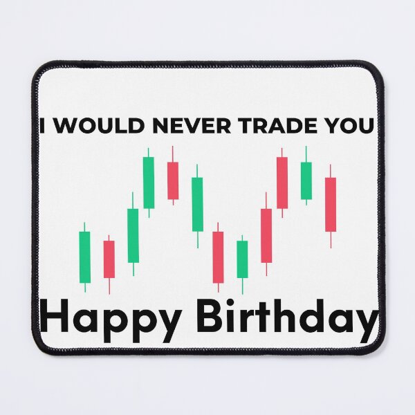Item preview, Birthday [I WOULD NEVER TRADE YOU] White designed and sold by tfinancialleap.