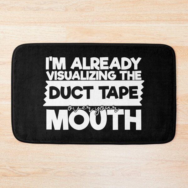 Item preview, I'm already visualizing the duct tape over your mouth designed and sold by pnkpopcorn.
